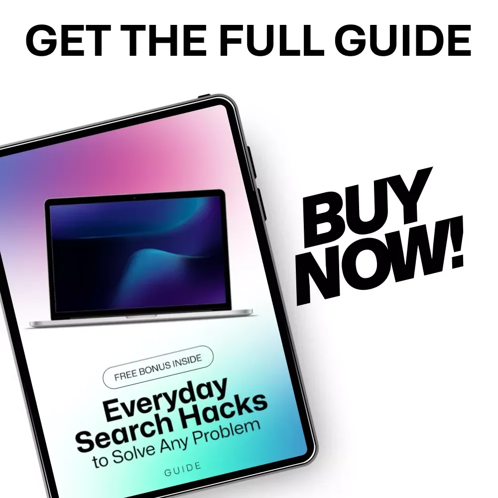Everyday Search Hacks to Solve Any Problem - Google Search Guide for Everyday Issues