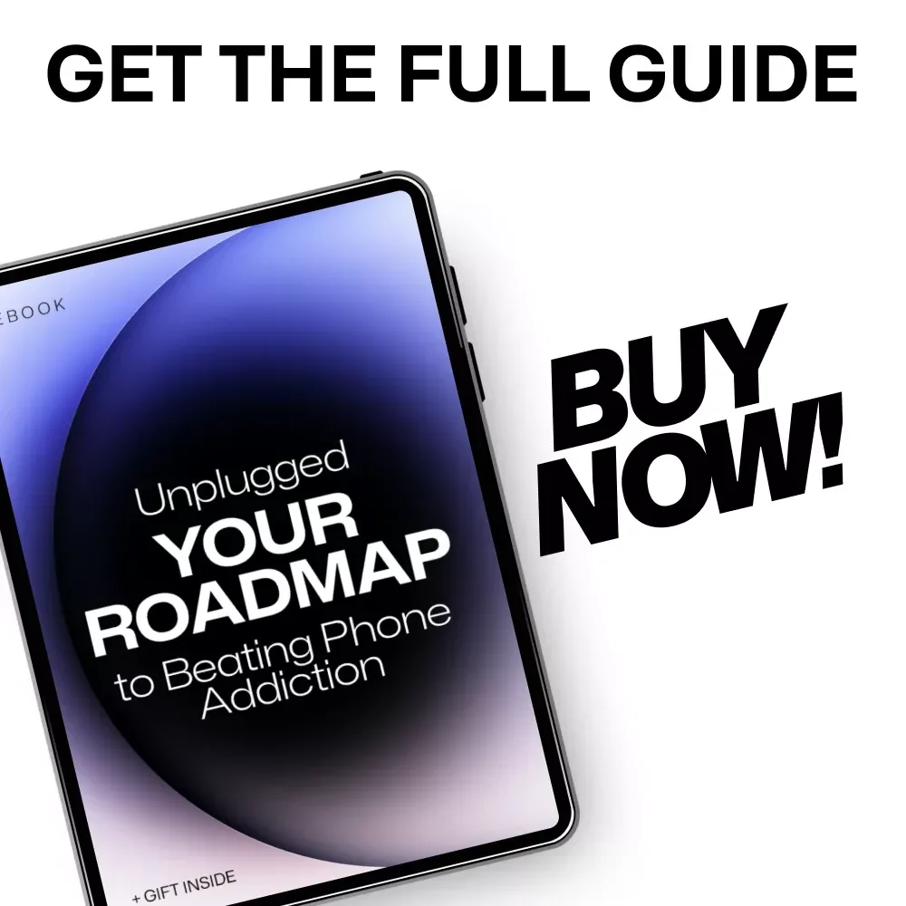 Unplugged: Your Roadmap to Beating Phone Addiction | Practical eBook Guide on how to beat phone addiction, Build Healthier Screen Habits & Reclaim Your Time