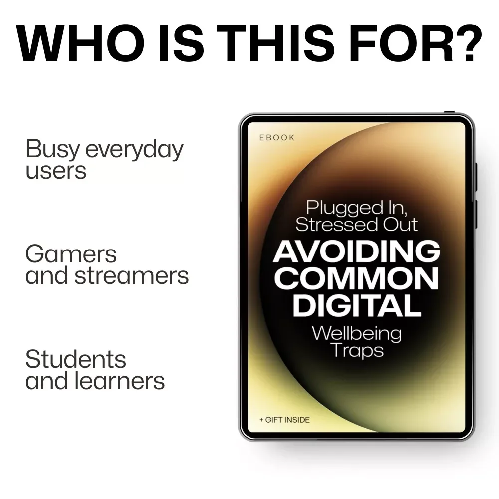 Plugged In, Stressed Out: Avoiding Common Digital Wellbeing Traps | eBook Guide to Common Mistakes at Digital Wellbeing & Mindful Tech Habits