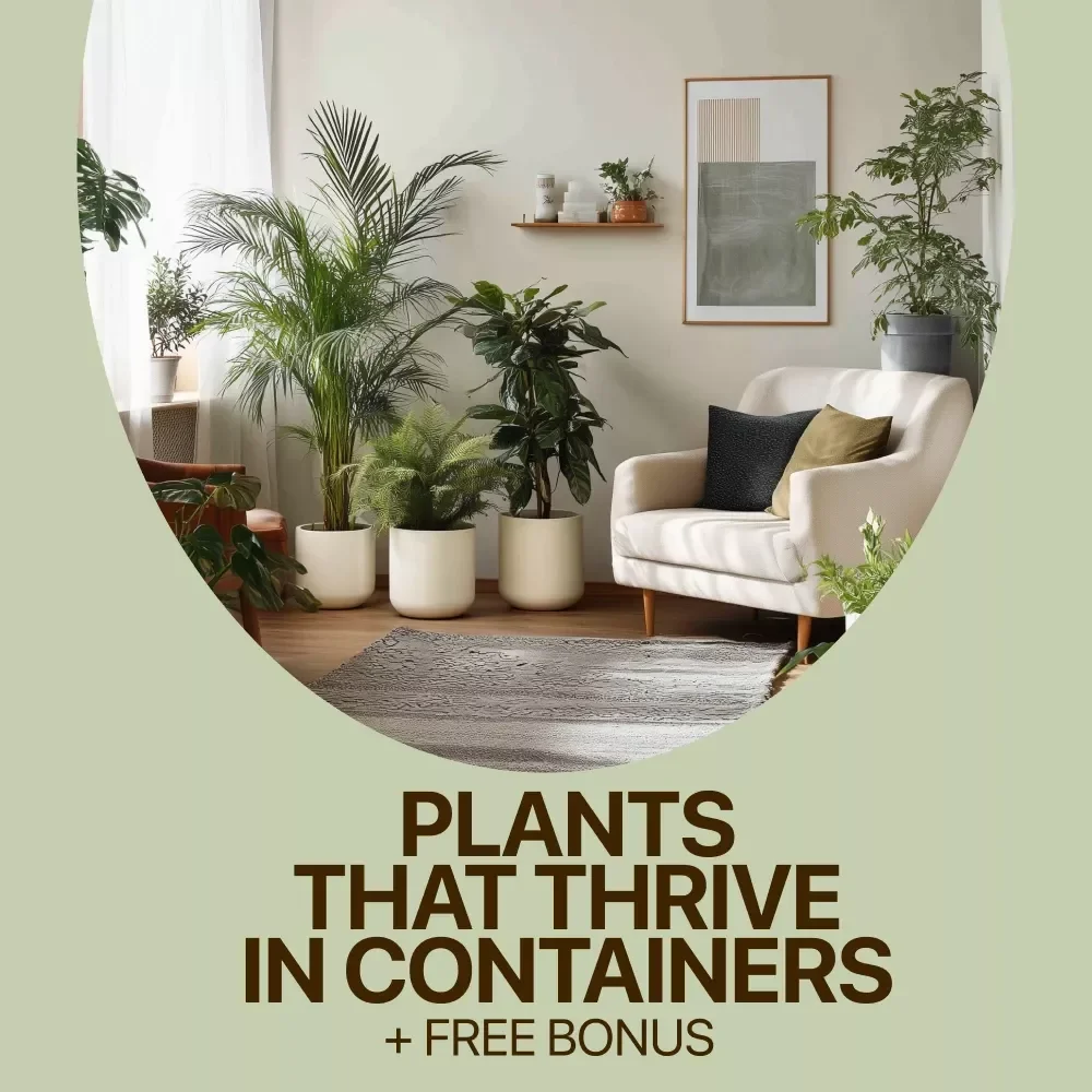 Plants That Thrive in Containers: The Ultimate Guide to Growing Beautiful and Healthy Plants That Thrive in Pots
