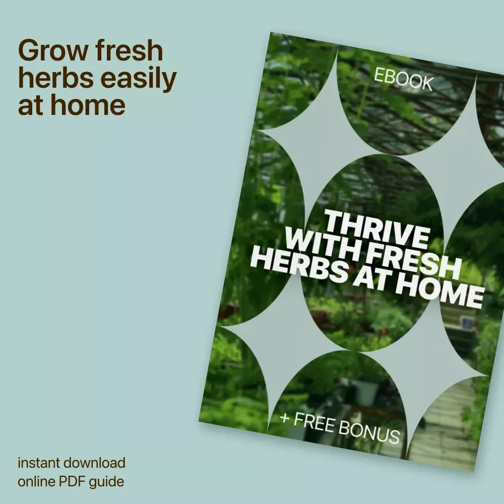 Thrive with Fresh Herbs at Home – A Complete Home Herb Garden eBook for Beginners, Sustainable Living & Smart AI-Guided Growing