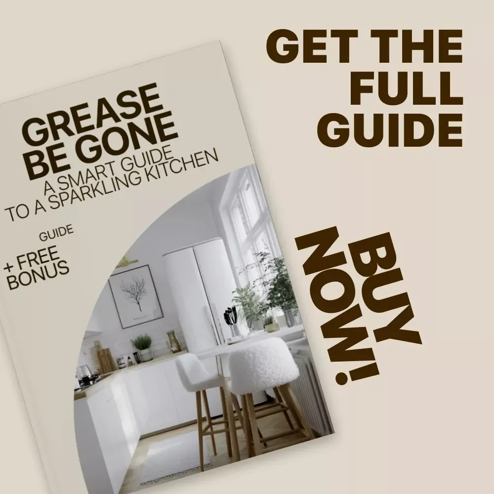 Grease Be Gone: A Smart Guide to a Sparkling Kitchen | Digital Cleaning Guide for Grease Buildup in Kitchen | Easy, Modern, Downloadable Home Care Resource