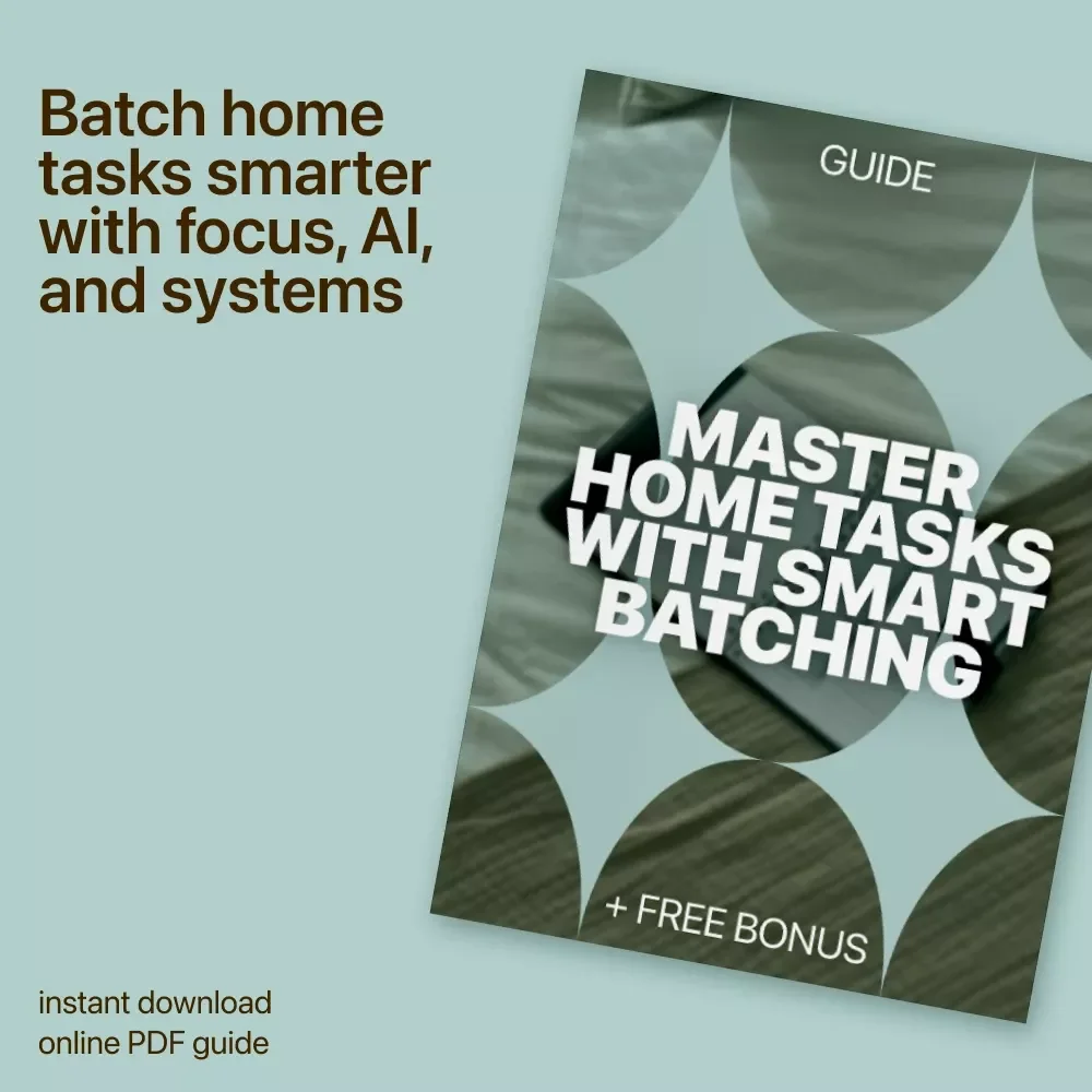 Master Home Tasks with Smart Batching – Practical Productivity Guide with Home Task Batching Ideas for Busy Homes