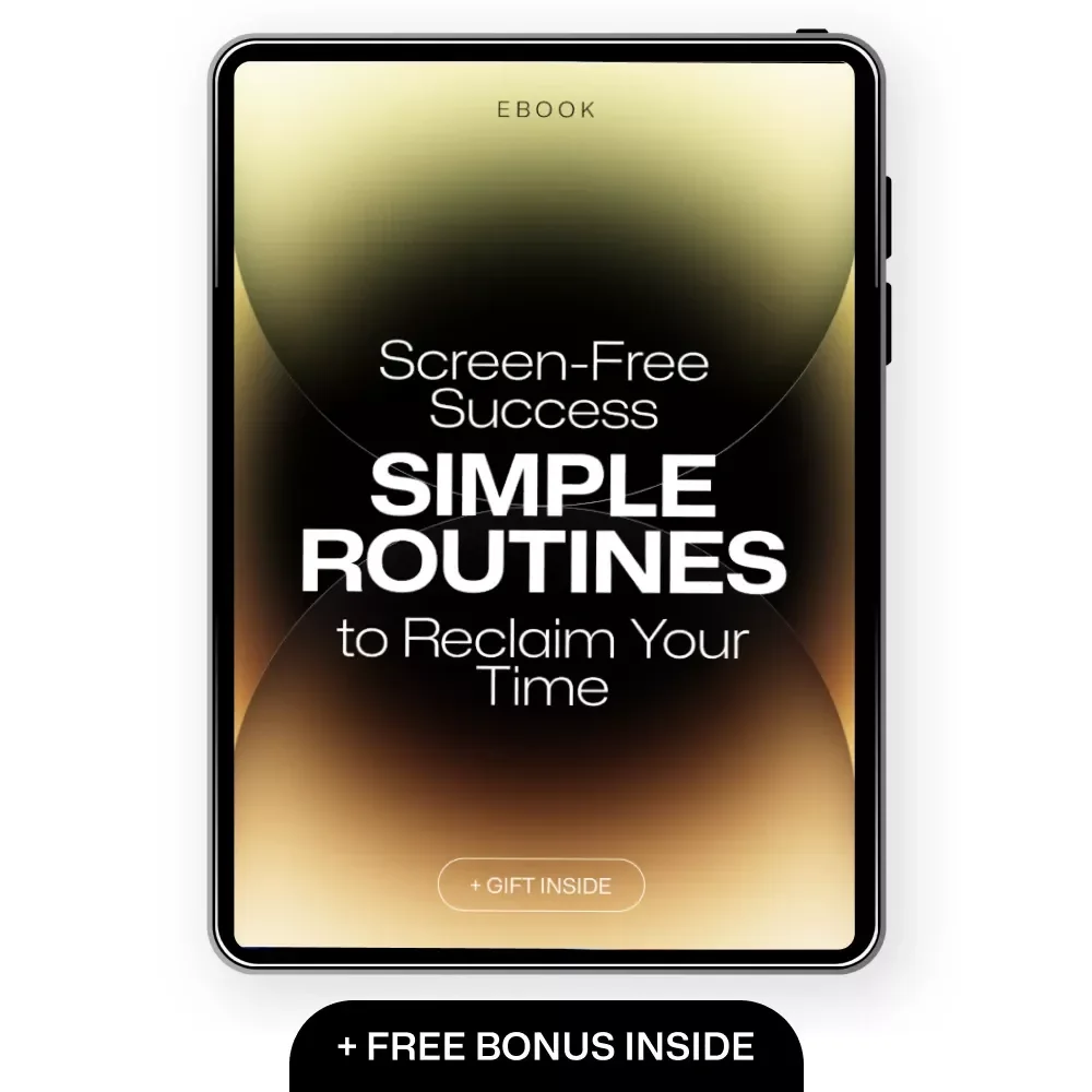 Screen-Free Success: Simple Routines to Reclaim Your Time | Ebook Guide with Daily Routines to Lower Screen Time, Mindful Habits & Digital Balance Reset