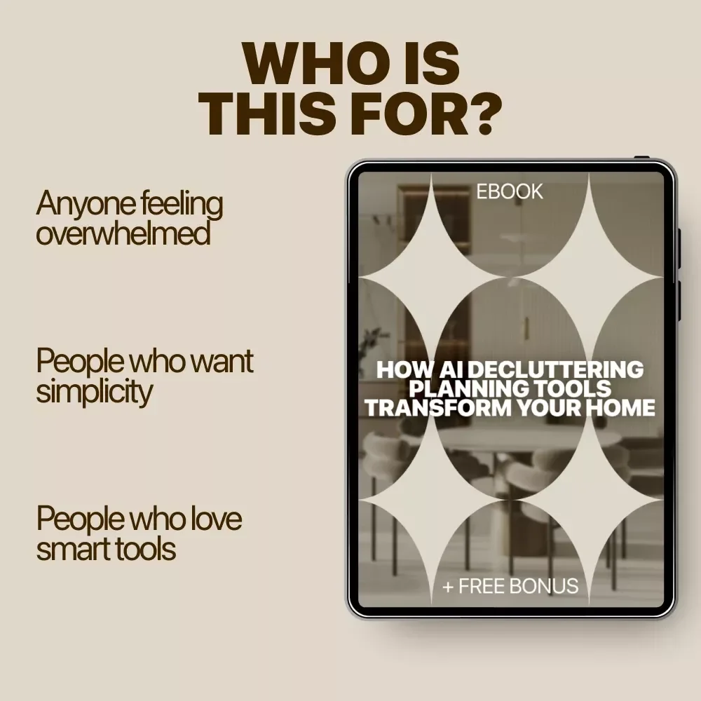 How AI Decluttering Planning Tools Transform Your Home | Digital eBook Guide for Smarter Organization, Minimalist Living & Stress-Free Planning