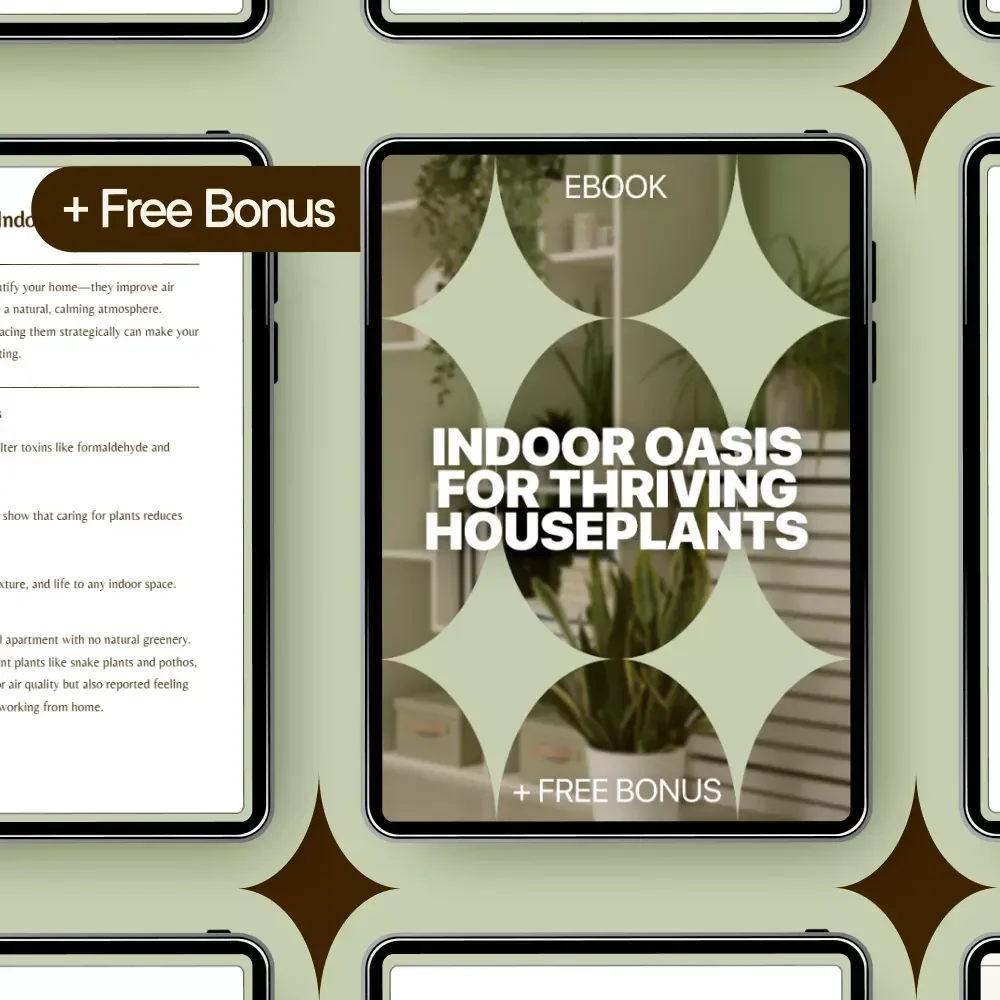Indoor Oasis for Thriving Houseplants: Complete Guide to Indoor Plant Care Basics eBook, Watering, Light, Soil, and Creative Indoor Displays