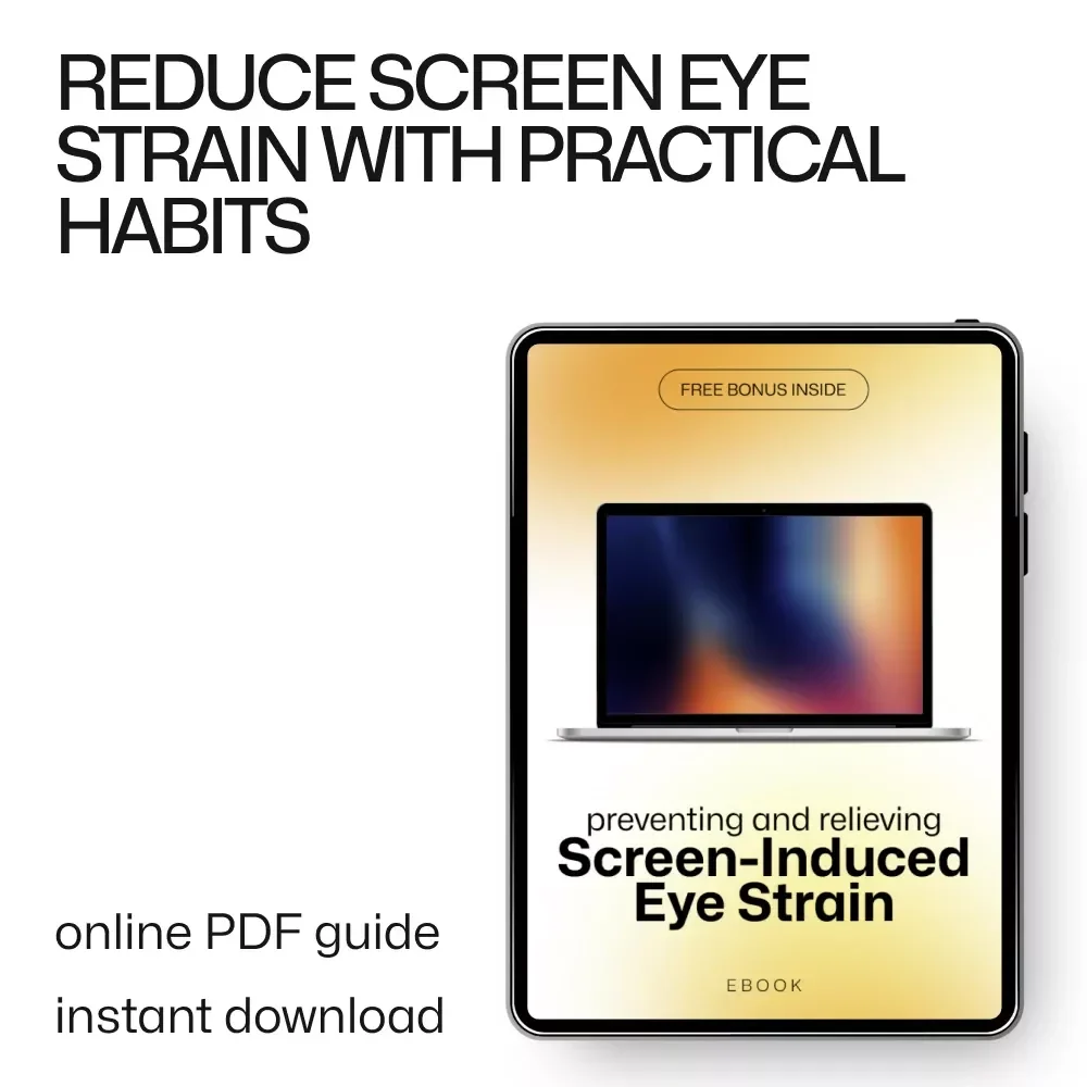 Preventing and Relieving Screen-Induced Eye Strain – Practical eBook Guide | Eye Strain from Screens What to Do | Digital Download