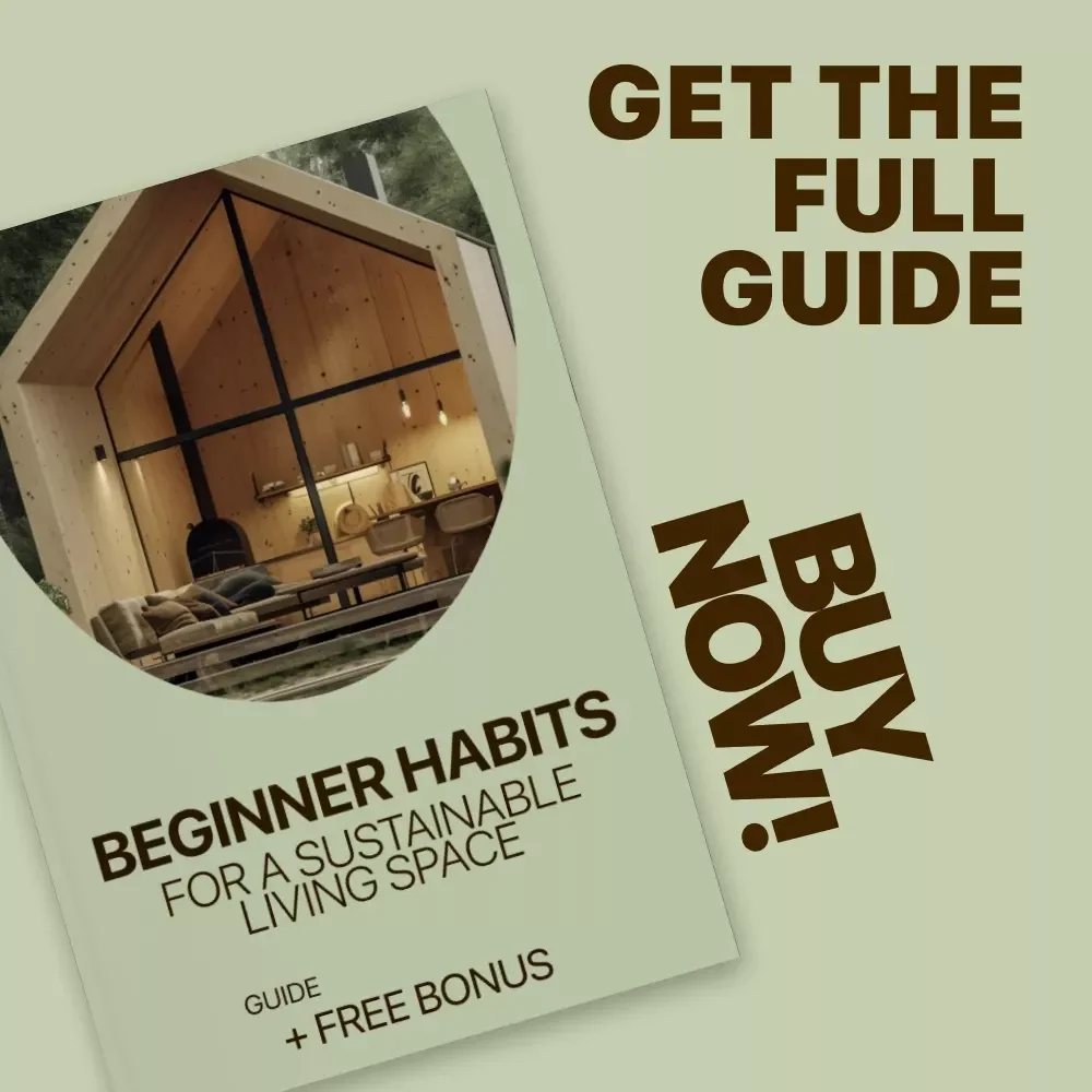 Beginner Habits for a Sustainable Living Space – Easy Green Home Habits for Beginners Guide | Eco-Friendly Home Reset