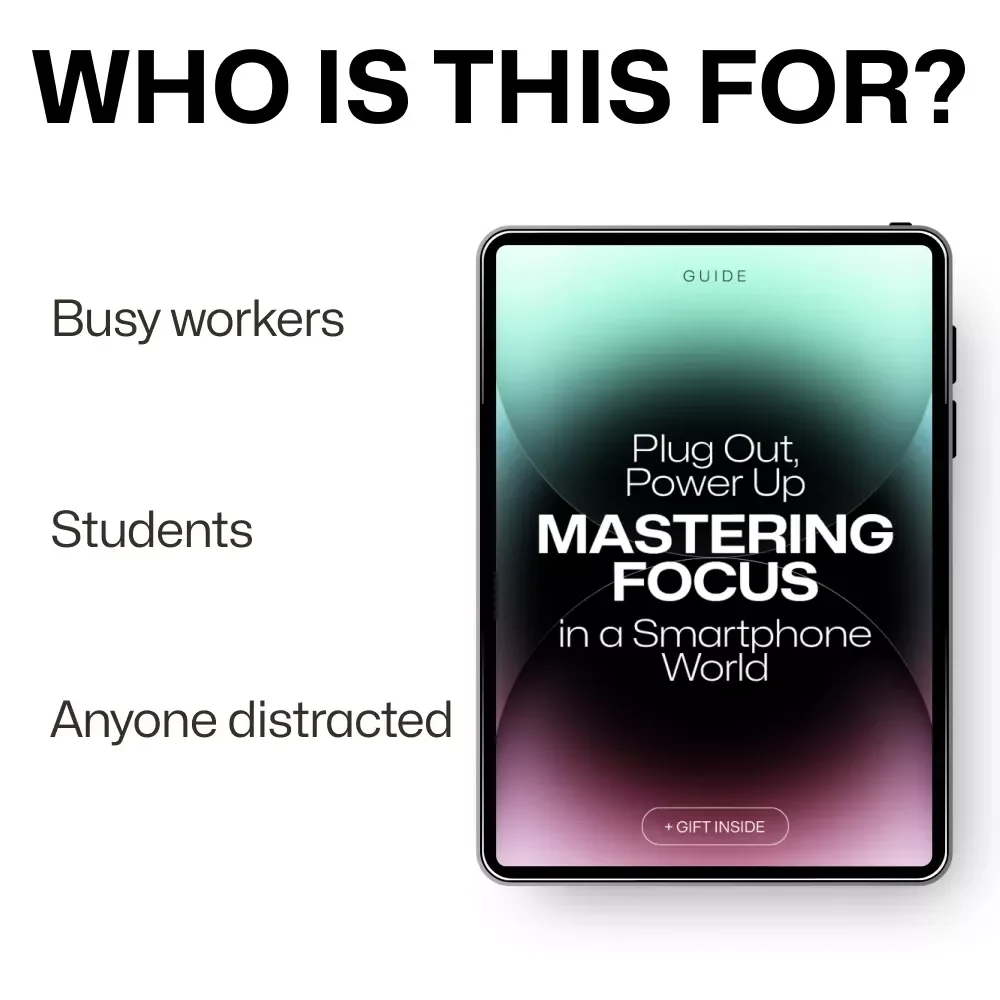 Plug Out, Power Up: Mastering Focus in a Smartphone World – A Practical Guide on how to break smartphone distraction during work for Deep Focus, Productivity & Digital Balance