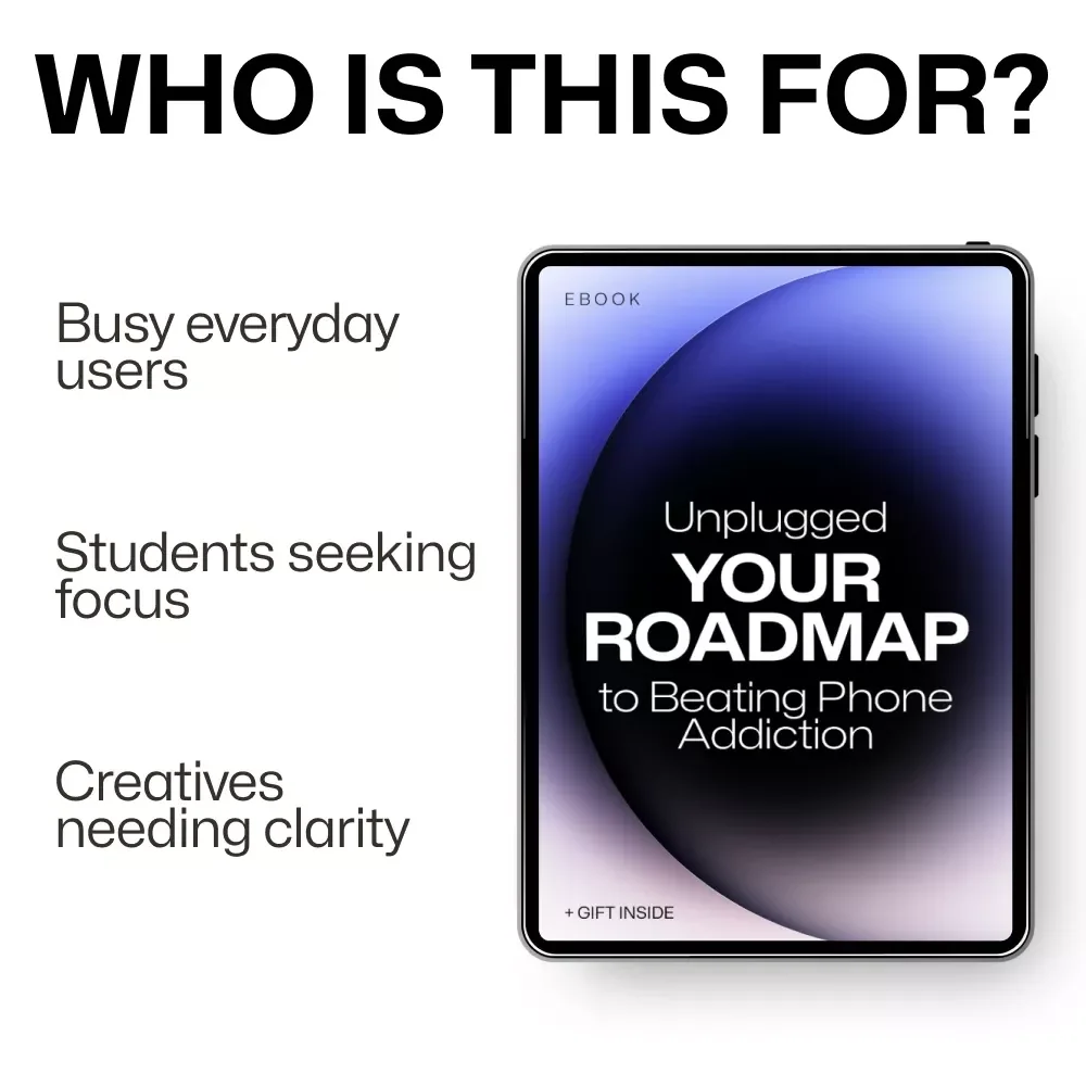 Unplugged: Your Roadmap to Beating Phone Addiction | Practical eBook Guide on how to beat phone addiction, Build Healthier Screen Habits & Reclaim Your Time