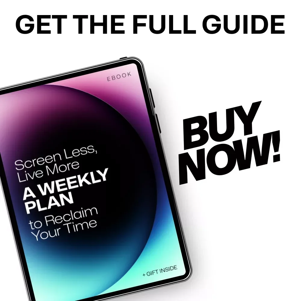Screen Less, Live More: A Weekly Plan to Reclaim Your Time - Weekly Schedule to Reduce Screen Time