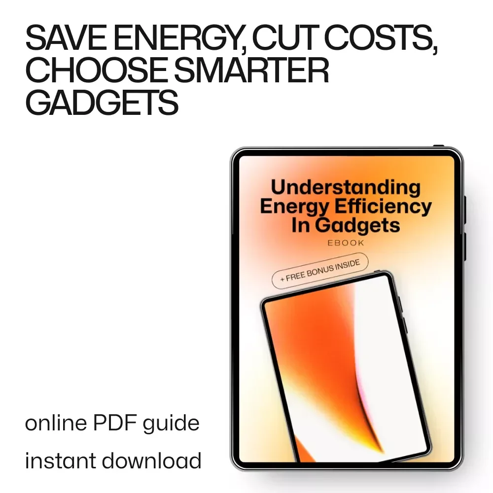 Understanding Energy Efficiency in Gadgets | Practical eBook Guide Explaining Energy Efficiency in Gadgets What Is It for Smarter Tech Choices