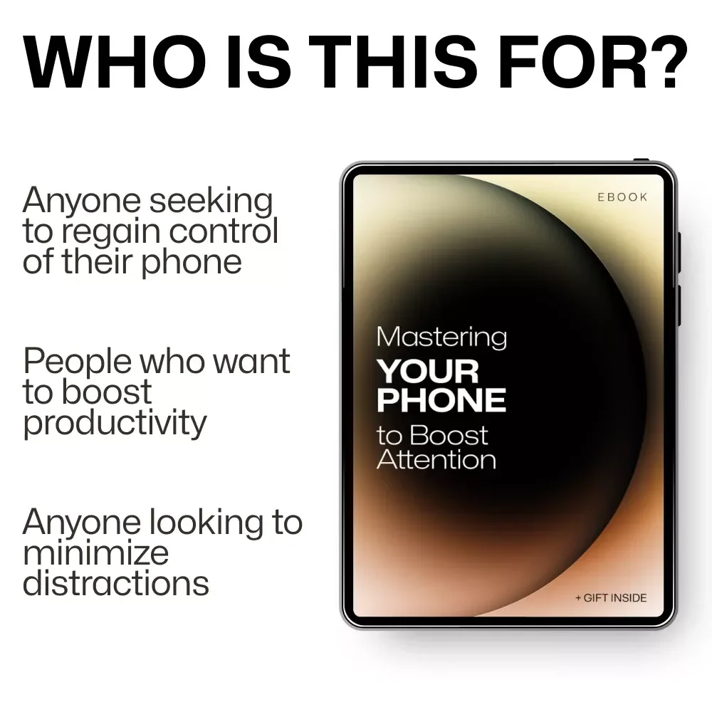 Mastering Your Phone to Boost Attention: A Guide to Digital Focus, Productivity, and Distraction-Free Living