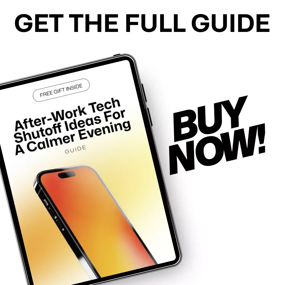 After-Work Tech Shutoff Ideas for a Calmer Evening | Digital Guide for Work-Life Balance, Screen-Free Nights, and Mindful Evenings