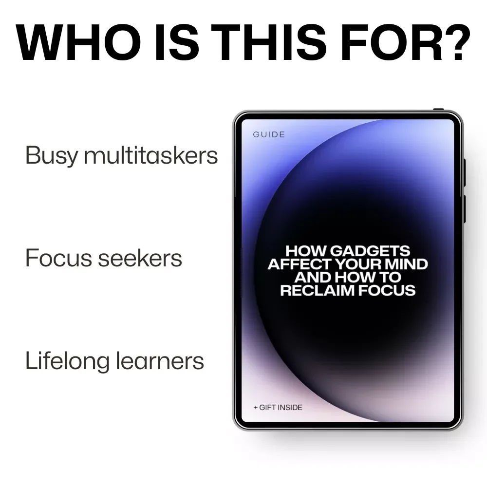 How Gadgets Affect Your Mind and How to Reclaim Focus – Digital Guide on Gadgets and Mental Fatigue, Reclaim Attention, Reduce Digital Overload, Mindful Tech Use
