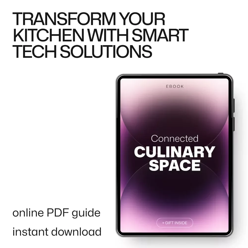 Connected Culinary Space: The Ultimate Guide to Creating Your Smart Kitchen