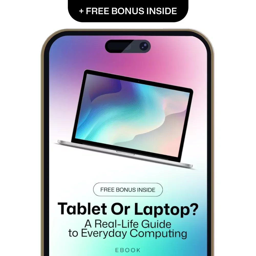 Tablet or Laptop? A Real-Life Guide to Everyday Computing – Digital Download
