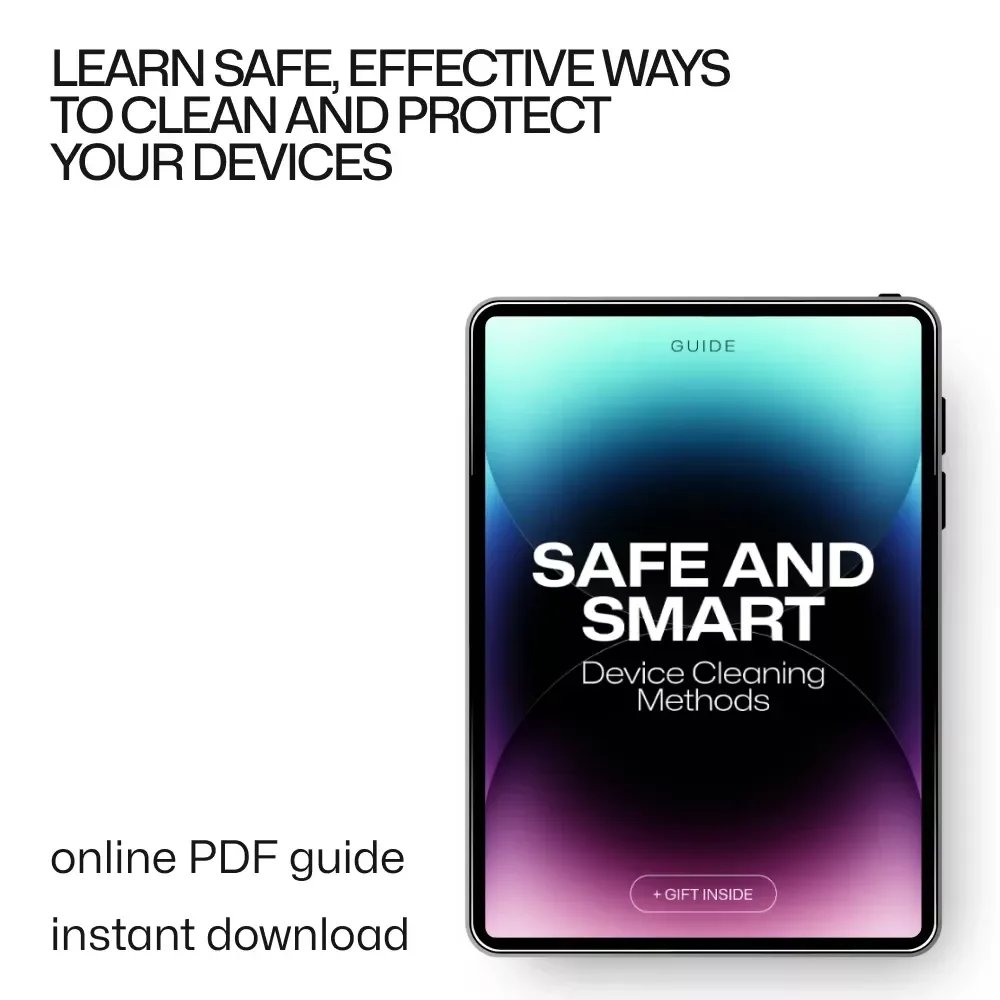 Safe and Smart Device Cleaning Methods: A Comprehensive Guide to Safe Cleaning Techniques for Your Electronics