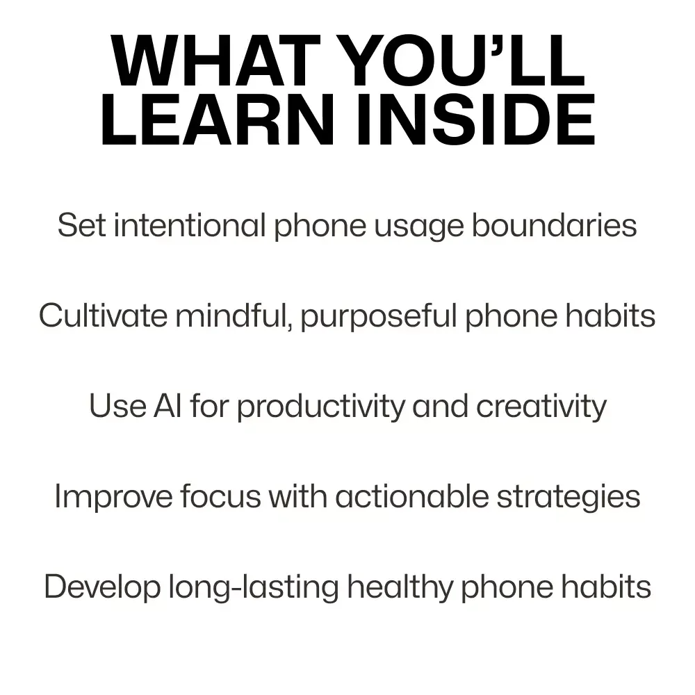 Building a Healthy Relationship with Your Phone: A Practical Guide to Setting Boundaries, Practicing Mindfulness, and Using Technology Positively