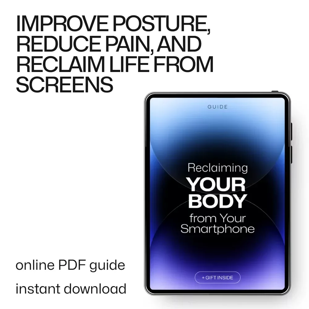 Reclaiming Your Body from Your Smartphone: A Guide to Smartphone Health & Posture Fixes