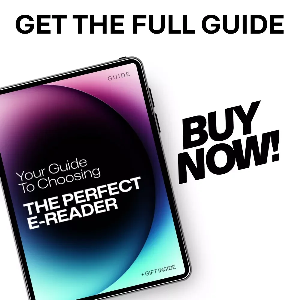 Your Guide to Choosing the Perfect E-Reader: A Comprehensive Digital Guide for Readers