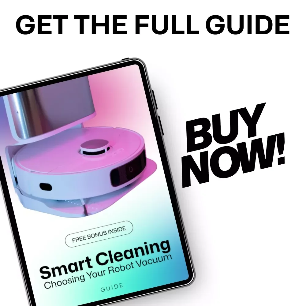 Smart Cleaning: Choosing Your Robot Vacuum Guide - The Ultimate eBook for Finding Your Perfect Robot Vacuum