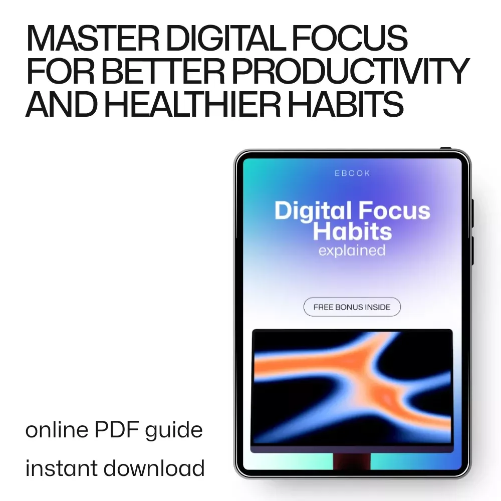 Digital Focus Habits Explained: Master Productivity in a Digital World with Simple, Practical Strategies