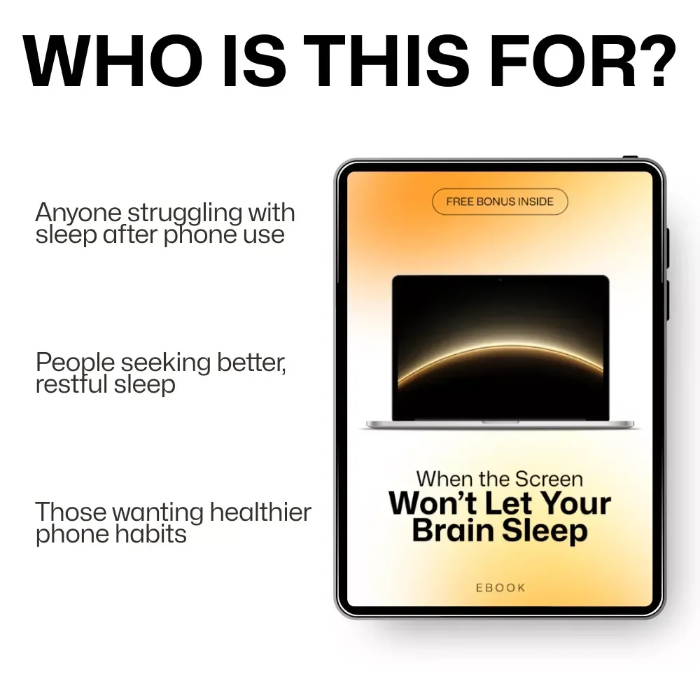 When the Screen Won’t Let Your Brain Sleep: Understanding Why Phone Brightness Hurts Sleep Quality | eBook Guide