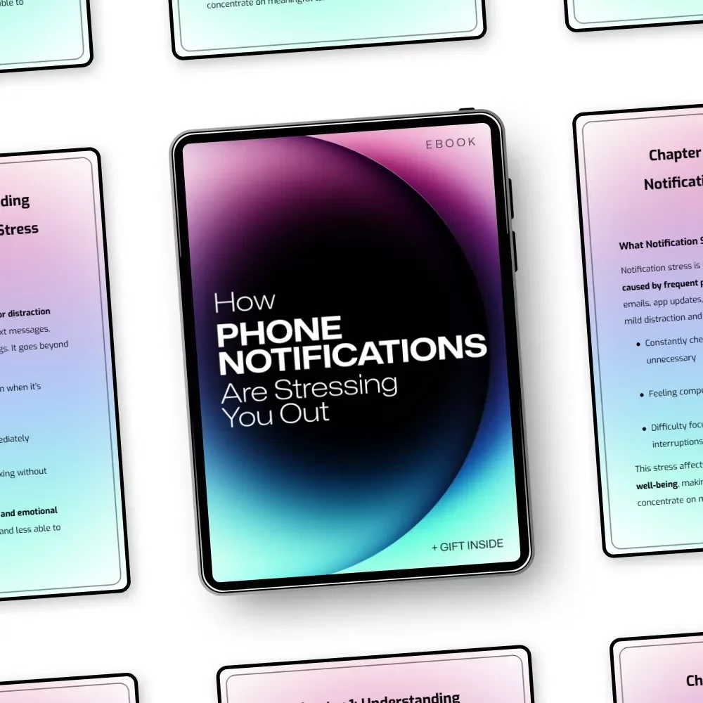 How Phone Notifications Are Stressing You Out – Digital eBook Guide to Reducing Phone Notifications and Stress, Reclaim Focus, Calm Your Mind, and Build Healthier Digital Habits