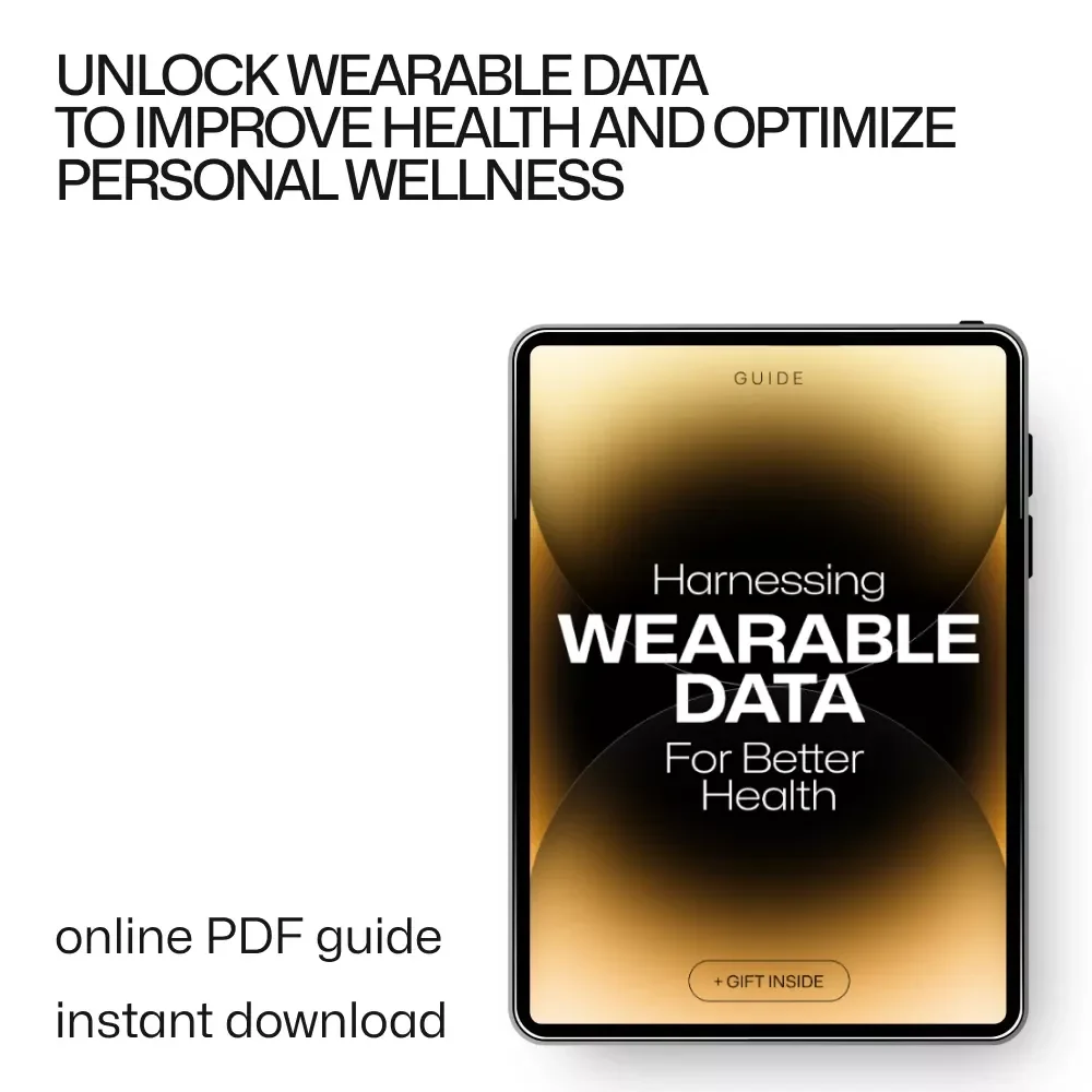 Harnessing Wearable Data for Better Health: How to Use Wearable Data to Improve Your Health