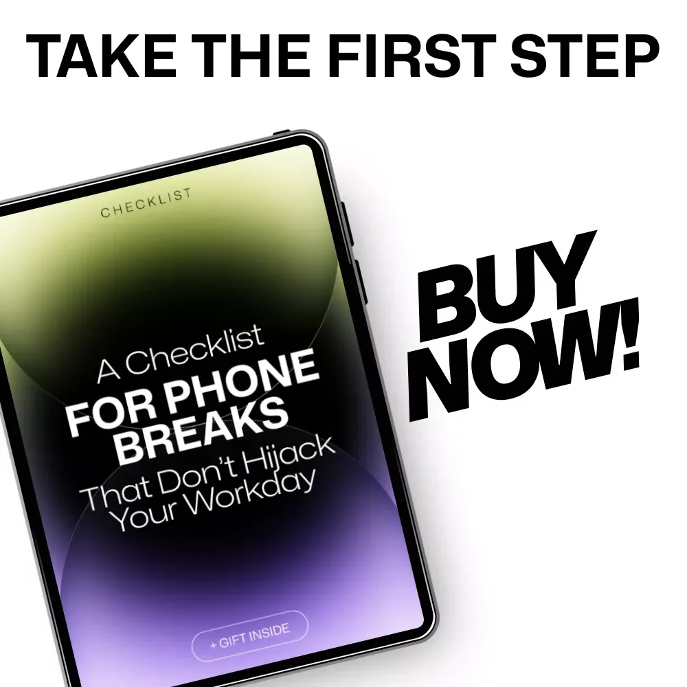 A Checklist for Phone Breaks That Don’t Hijack Your Workday – A Productivity Boost for Focused Professionals