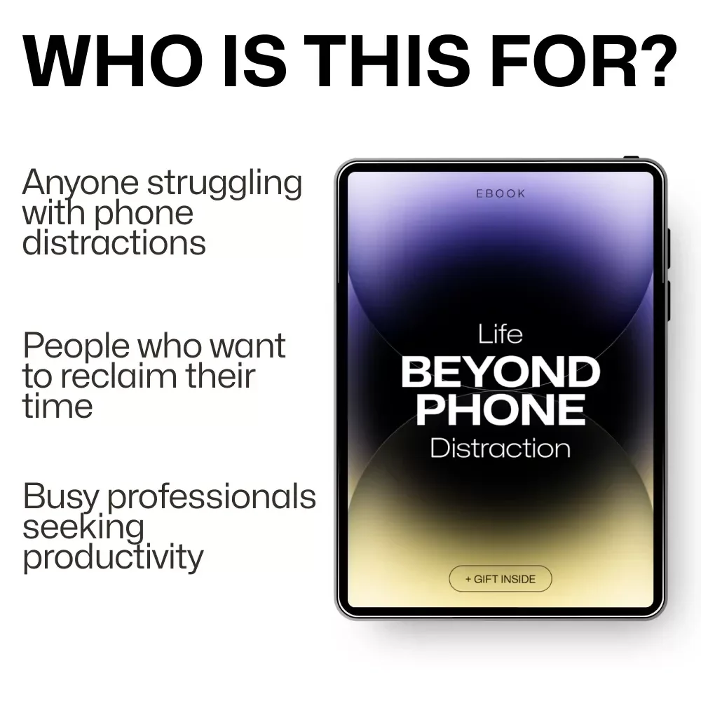 Life Beyond Phone Distraction: Master Focus and Boost Productivity with This Digital Guide
