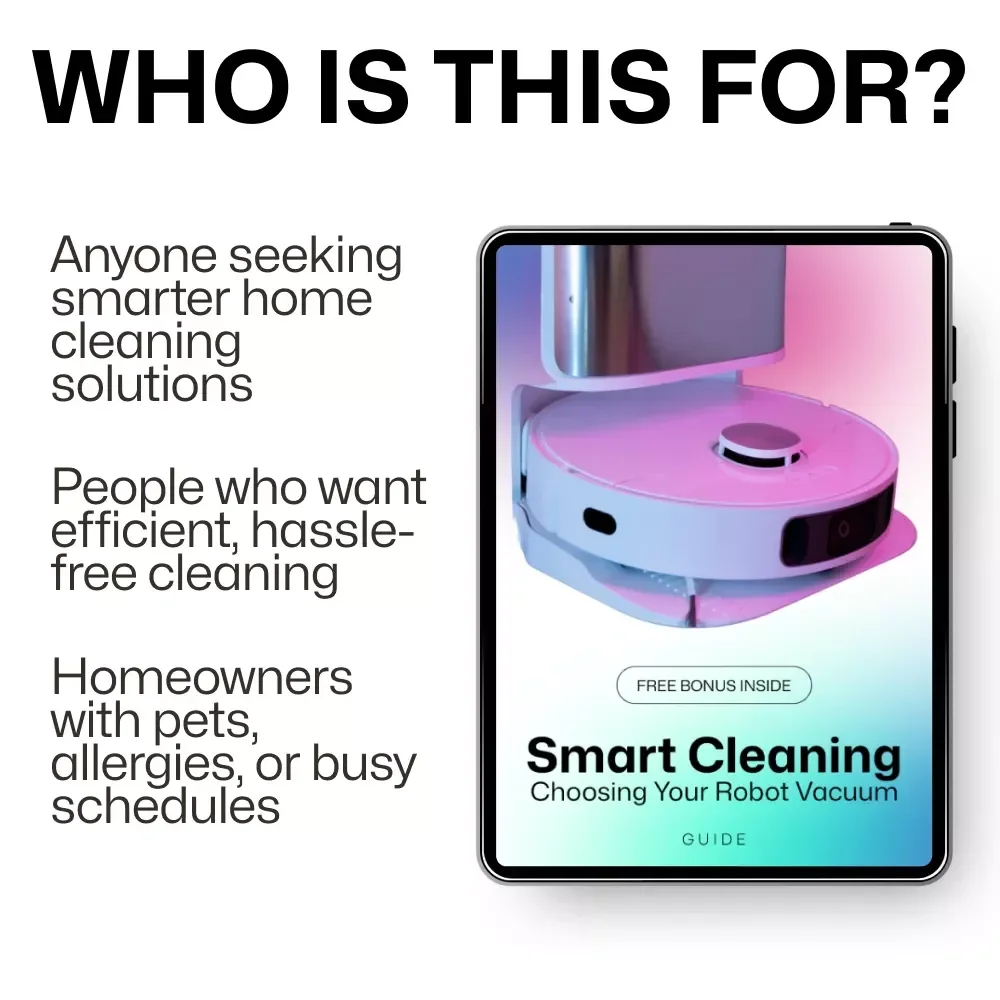 Smart Cleaning: Choosing Your Robot Vacuum Guide - The Ultimate eBook for Finding Your Perfect Robot Vacuum