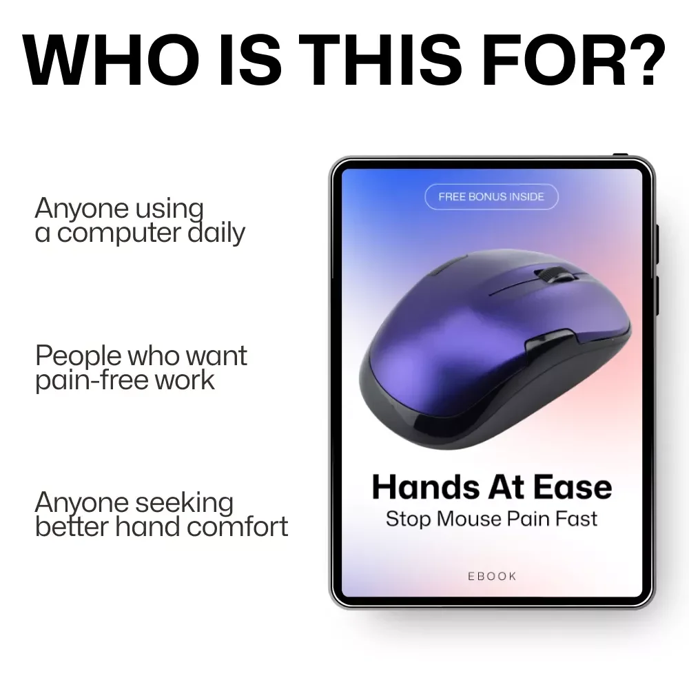 Hands at Ease: Stop Mouse Pain Fast | Practical eBook for Mouse Hand Strain Reduction, Ergonomic Setup, Pain Relief & Long-Term Comfort
