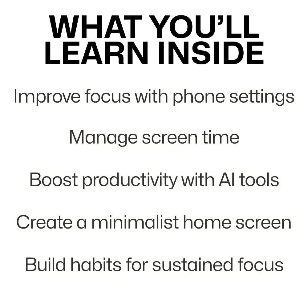 Mastering Your Phone to Boost Attention: A Guide to Digital Focus, Productivity, and Distraction-Free Living