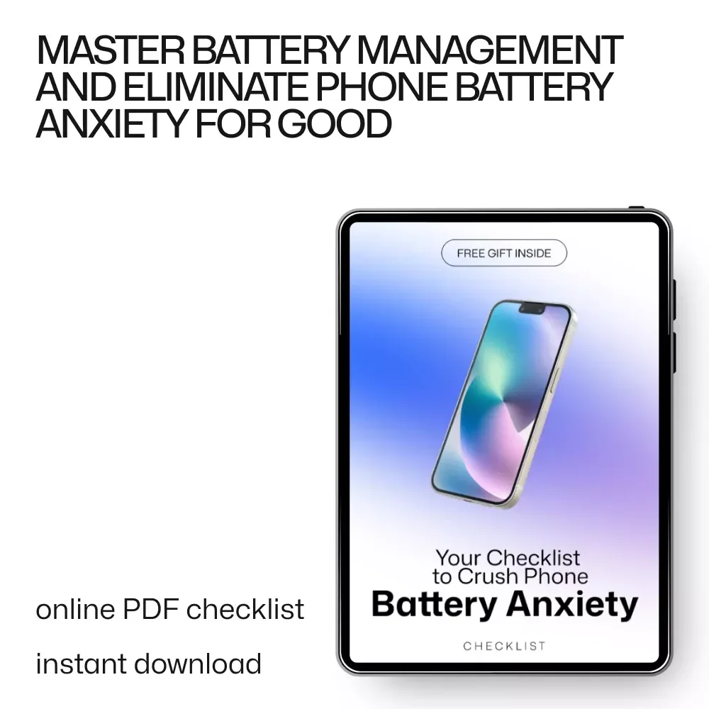 Your Checklist to Crush Phone Battery Anxiety – Ultimate Guide for Managing Phone Battery Anxiety