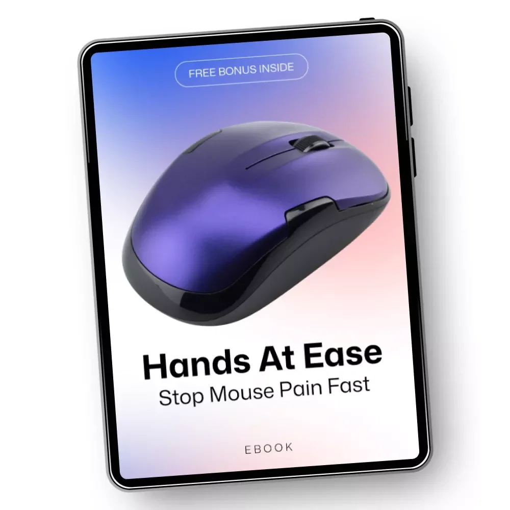 Hands at Ease: Stop Mouse Pain Fast | Practical eBook for Mouse Hand Strain Reduction, Ergonomic Setup, Pain Relief & Long-Term Comfort