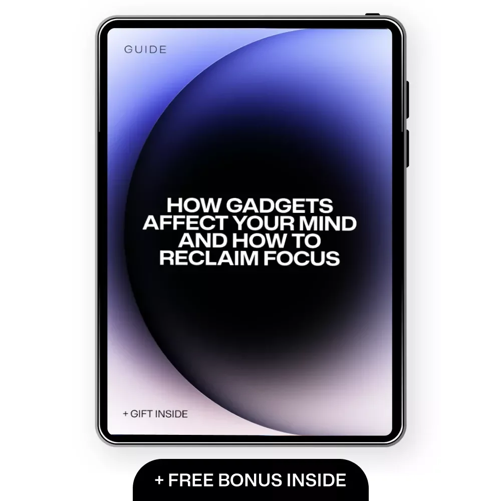 How Gadgets Affect Your Mind and How to Reclaim Focus – Digital Guide on Gadgets and Mental Fatigue, Reclaim Attention, Reduce Digital Overload, Mindful Tech Use