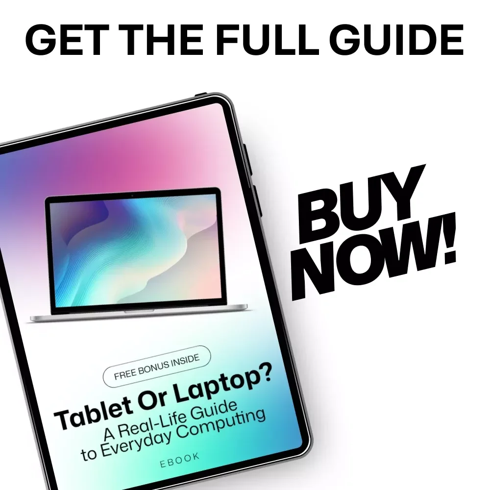 Tablet or Laptop? A Real-Life Guide to Everyday Computing – Digital Download