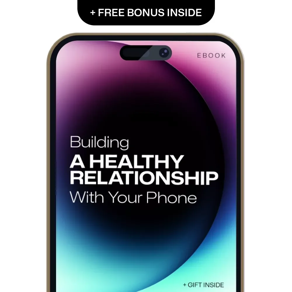 Building a Healthy Relationship with Your Phone: A Practical Guide to Setting Boundaries, Practicing Mindfulness, and Using Technology Positively