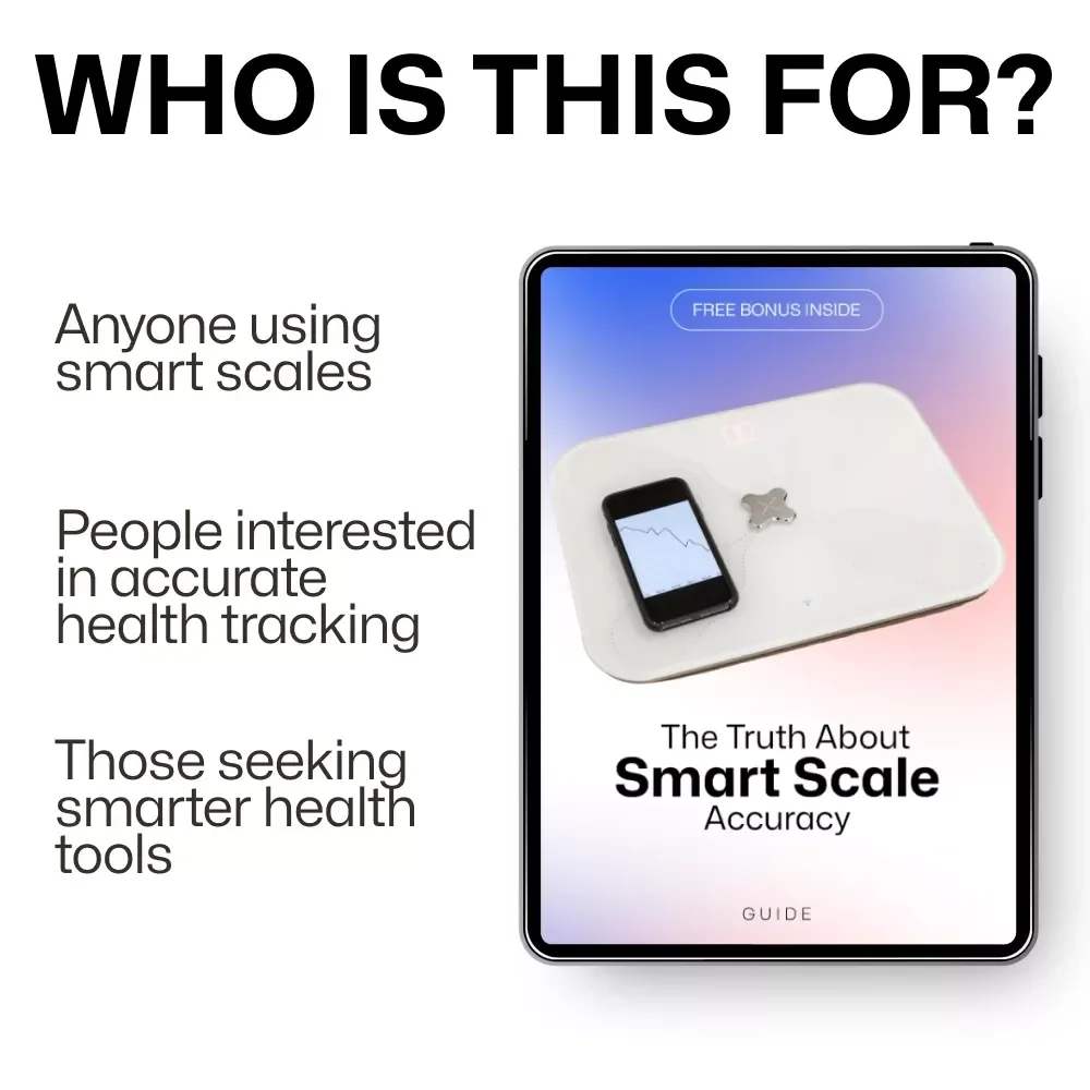The Truth About Smart Scale Accuracy Guide - Is Your Smart Scale Really Accurate?