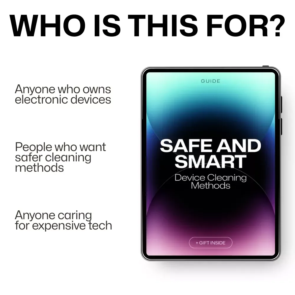 Safe and Smart Device Cleaning Methods: A Comprehensive Guide to Safe Cleaning Techniques for Your Electronics