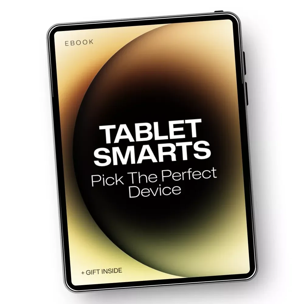 Tablet Smarts: Pick the Perfect Device | Smart Buyer’s Guide & Ebook on how to choose a tablet for Work, Study & Play