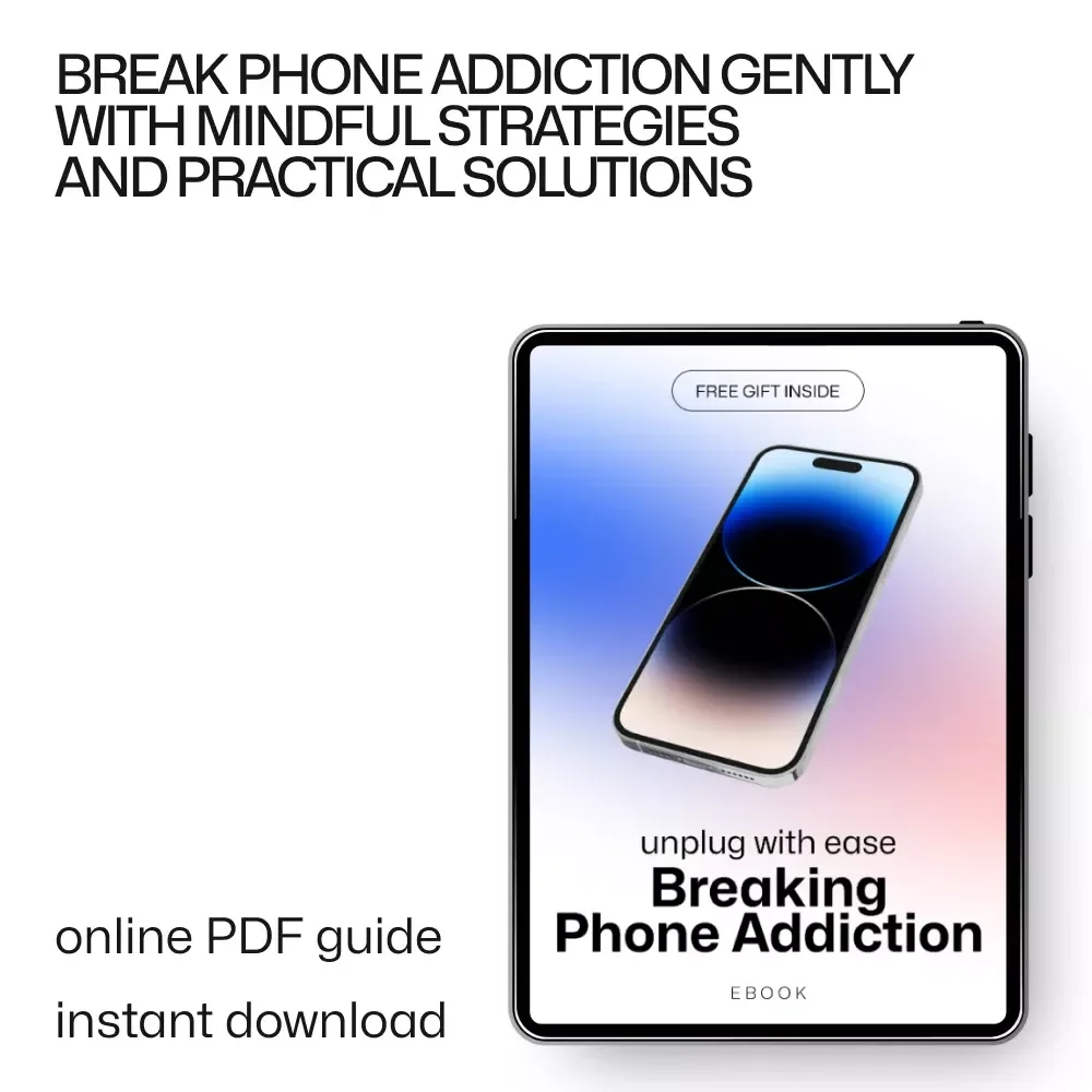 Unplug with Ease: Breaking Phone Addiction - A Gentle Guide to Reclaiming Your Time