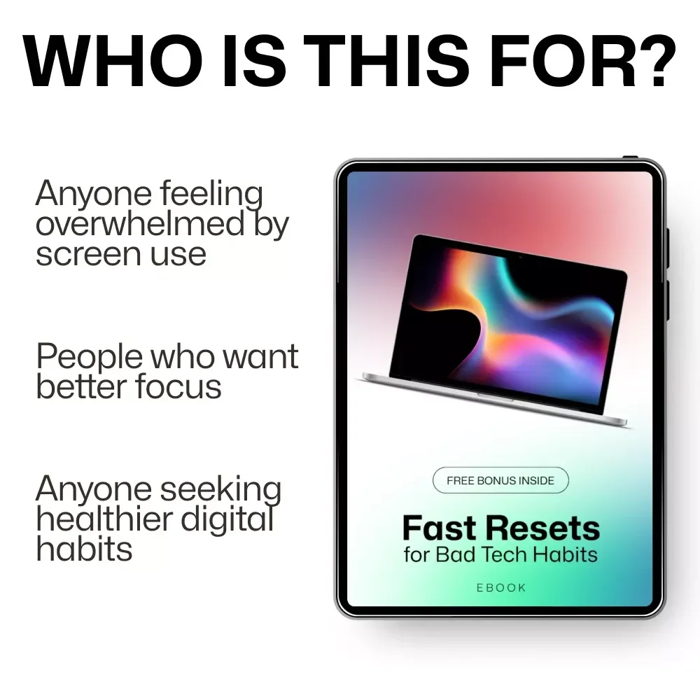 Fast Resets for Bad Tech Habits – Digital Detox Guide, Screen Time Reset eBook, Scrolling Addiction Checklist, Focus & Productivity Download