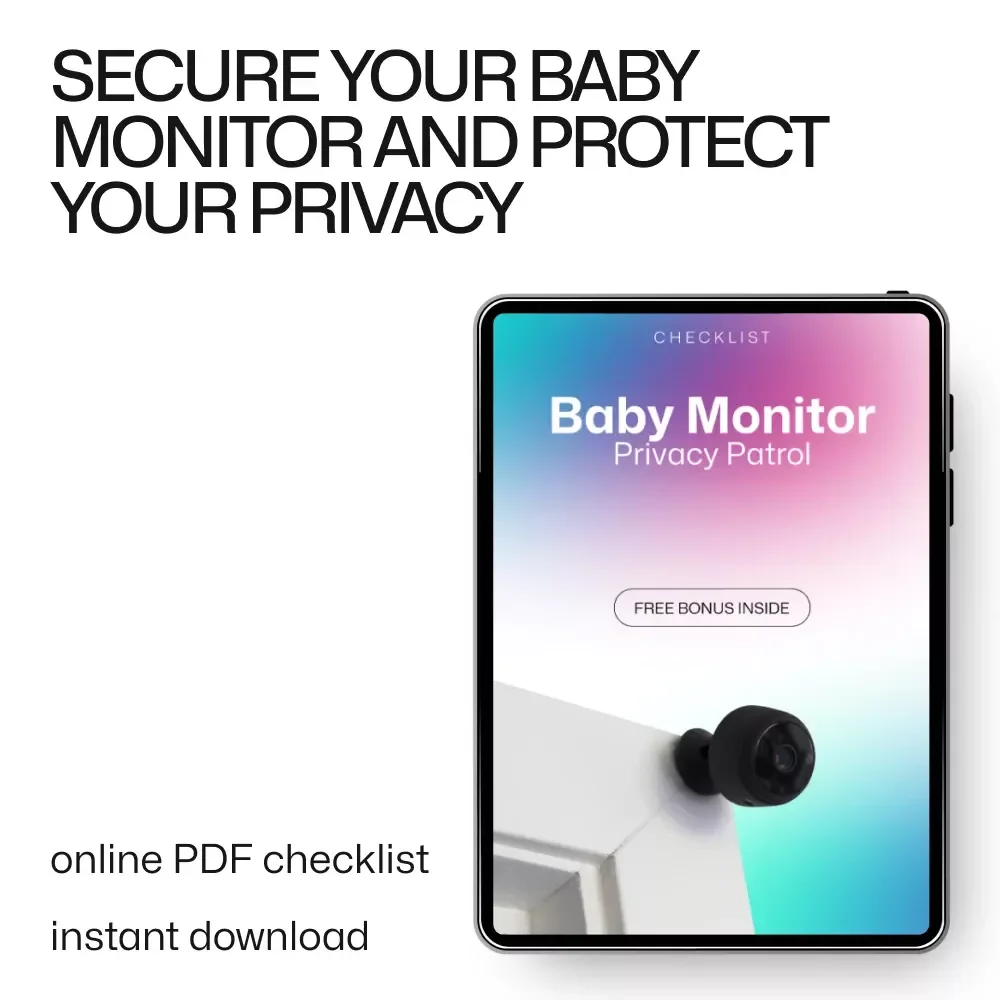 Baby Monitor Privacy Patrol - A Checklist to Secure Your Baby Monitor and Protect Your Privacy