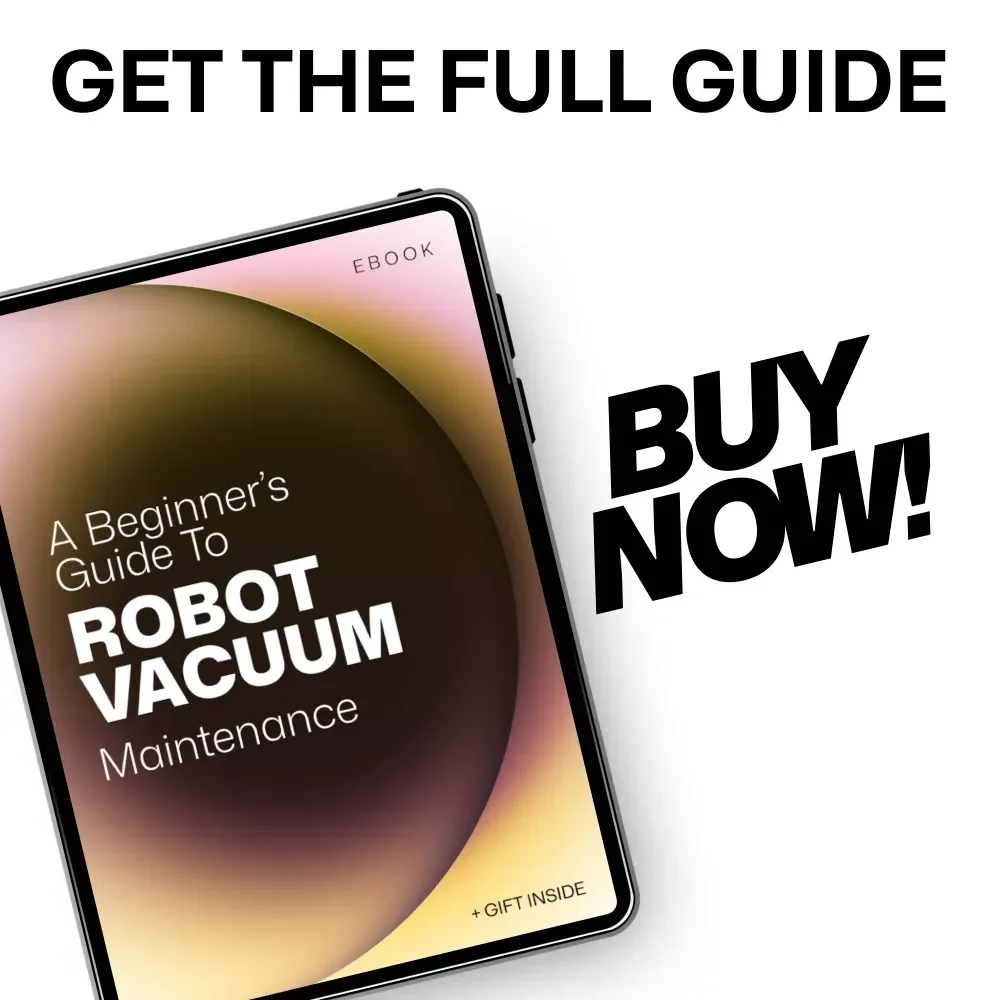 A Beginner’s Guide to Robot Vacuum Maintenance: Essential Tips for Cleaning, Care, and Efficiency