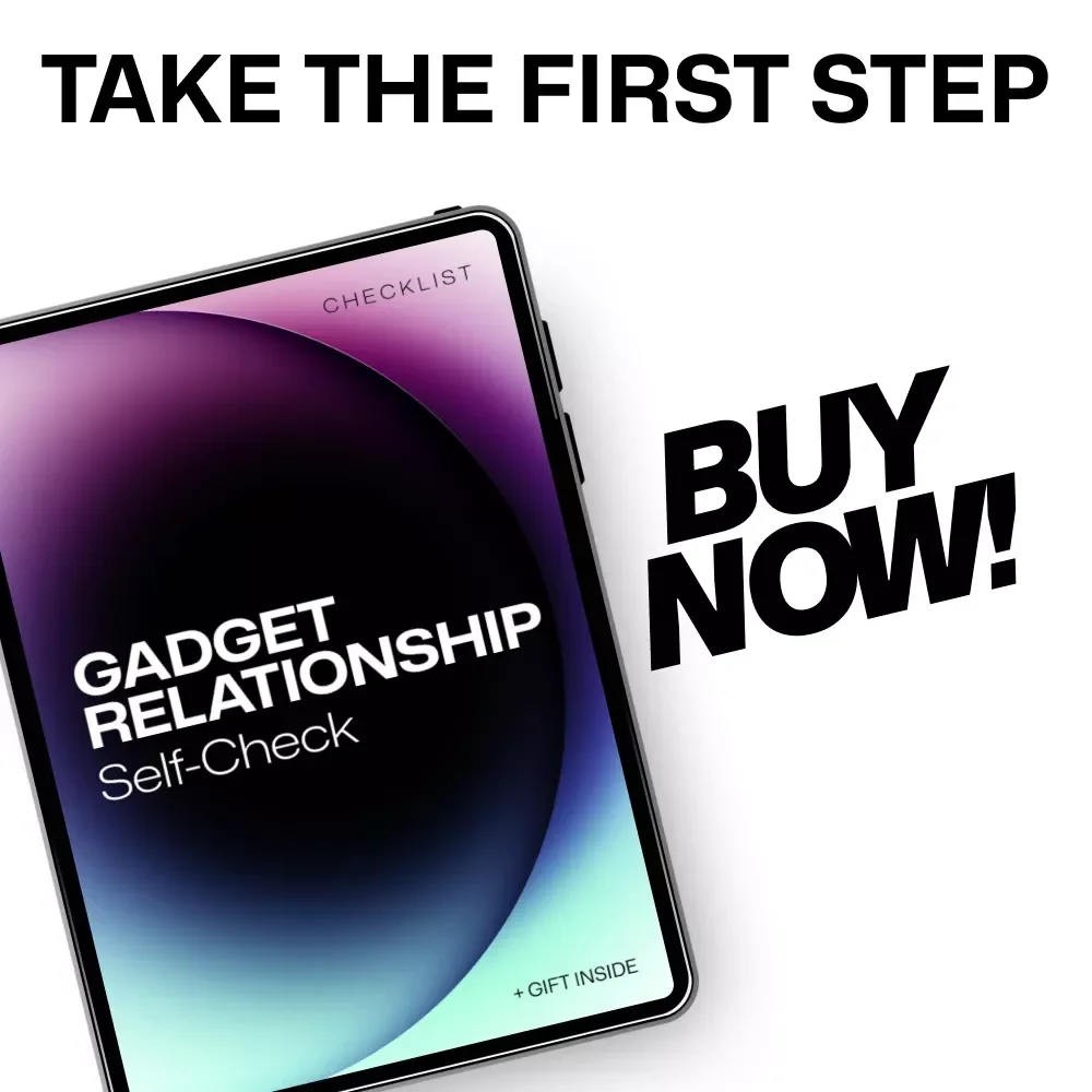 Gadget Relationship Self-Check – Digital Checklist for Mindful Tech Use | relationships with gadgets self check