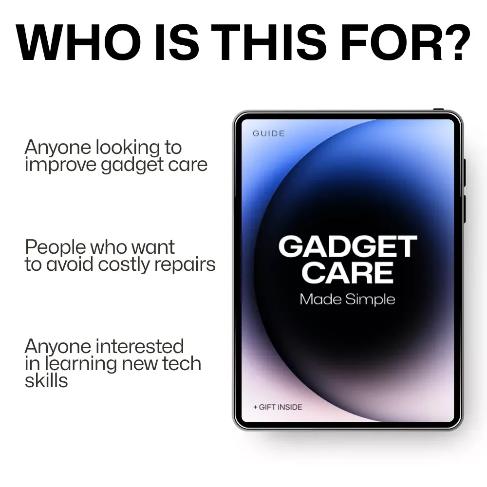 Gadget Care Made Simple: The Ultimate Guide to Keeping Your Devices in Top Shape