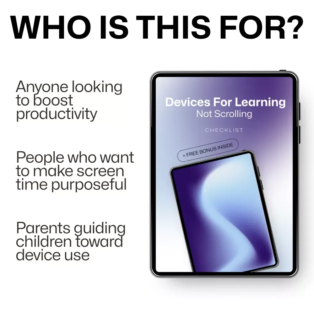 Devices for Learning, Not Scrolling: A Digital Guide to Productive Device Use for Learning and Creativity